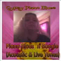 Gypsy Piano Blues - Piano Blues 'n' Boogie (Acoustic & Live Tunes)
