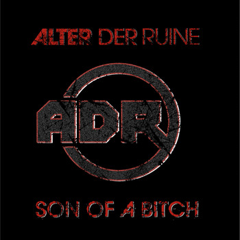 Alter Der Ruine - Son of a Bitch (Explicit)