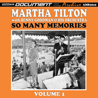 Martha Tilton & Benny Goodman - Volume 19: So Many Memories, Vol. 1