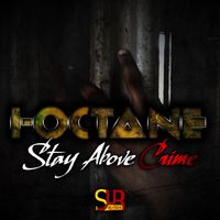 I-Octane - Stay Above Crime - Single