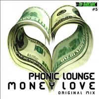 Phonic Lounge - Money Love