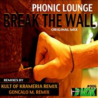 Phonic Lounge - Break The Wall