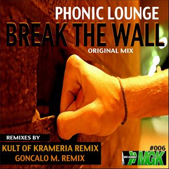 Phonic Lounge - Break The Wall