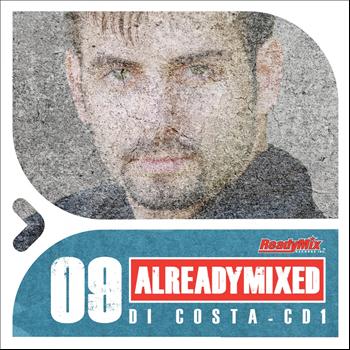 Various Artists - Already Mixed Vol.9 - CD1 (Compiled & Mixed by Di Costa)