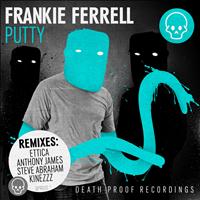 Frankie Ferrell - Putty
