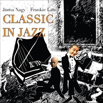 Janos Nagy & Frankie Lato - Classic in Jazz