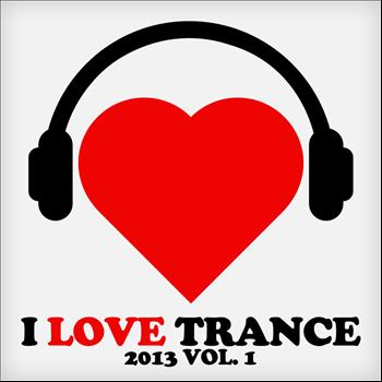 Various Artists - I Love Trance 2013, Vol. 1