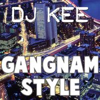 Dj Kee - Gangnam Style