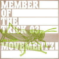 Movementz - Member of the Trick 03:The Locust