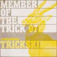 Trickski - Member of the Trick 07: Powerhorse