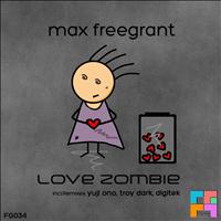 Max Freegrant - Love Zombie (Remixes)