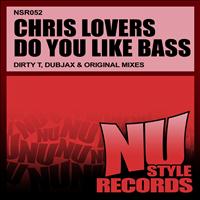 Chris Lovers - Do You Like Bass