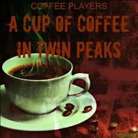 Coffee Players - A Cup of Coffee in Twin Peaks