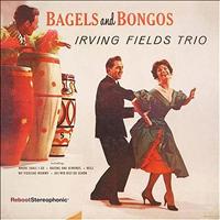 Irving Fields Trio - Bagels And Bongos