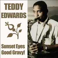 Teddy Edwards - Sunset Eyes / Good Gravy!