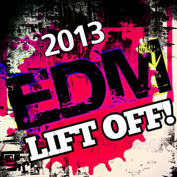 Various Artists - 2013 EDM Lift Off!