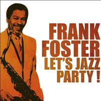 Frank Foster - Let's Jazz Party!