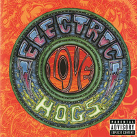 Electric Love Hogs - Electric Love Hogs (Explicit)