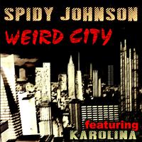 Spidy Johnson - Weird City