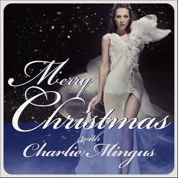Charlie Mingus - Merry Christmas With Charlie Mingus