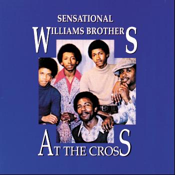 Sensational Williams Brothers - At The Cross
