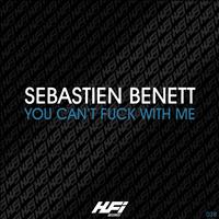 Sébastien Benett - You Can't Fuck With Me (Explicit)