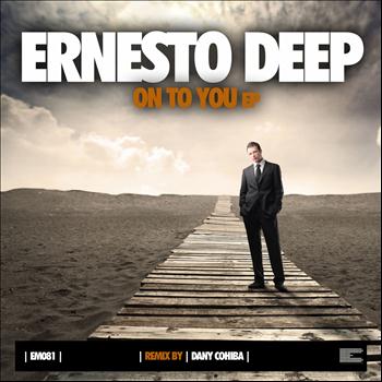 Ernesto Deep - On to You