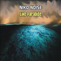 Niko Noise - Like Paradise