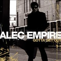 Alec Empire - Gotta Get Out
