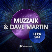 Muzzaik and Dave Martin - Let's Go