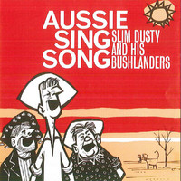 Slim Dusty & His Bushlanders - Aussie Sing Song (Remastered)