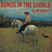 Slim Dusty - Songs in the Saddle (Remastered)