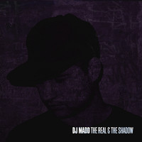 DJ Madd - The Real & The Shadow