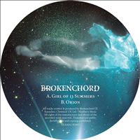 Brokenchord - A Girl of 13 Summers / Orion