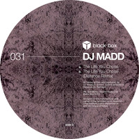 DJ Madd - The Life You Chose / The Life You Chose (Distance Remix)