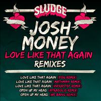Josh Money - Love Like That Again Remixes