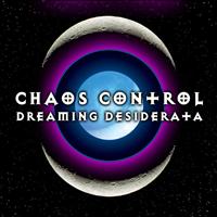 Chaos Control - Dreaming Desiderata