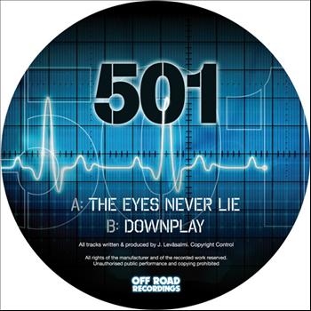 501 - The Eyes Never Lie / Downplay