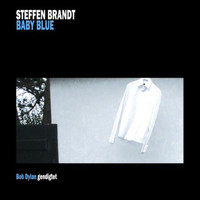 Steffen Brandt - Baby Blue - Bob Dylan Gendigtet