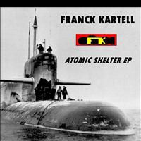 Franck Kartell - Atomic Shelter