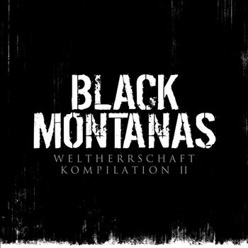 Black Montanas - Weltherrschaft Kompilation II