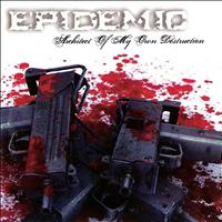Epidemic - Architect of My Own Destruction