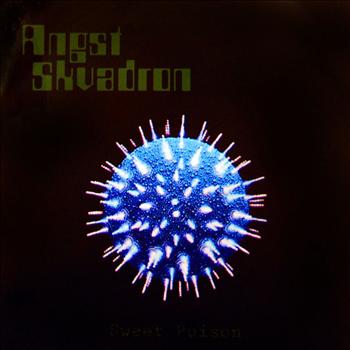 Angst Skvadron - Sweet Poison (Explicit)