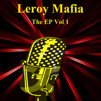 Leroy Mafia - The EP Vol 1