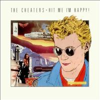The Cheaters - Hit Me I'm Happy!