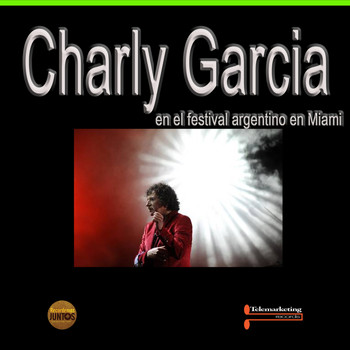 Charly Garcia - Charly Garcia, en el Festival Argentino de Miami (Live)