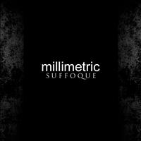 Millimetric - Suffoque