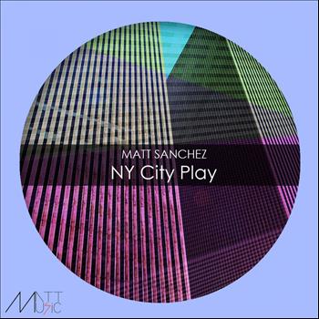 Matt Sanchez - NY City Play