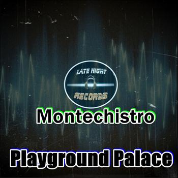 Montechistro - Playground Palace (Explicit)