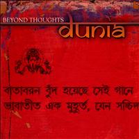 DUNIA - Beyond Thoughts